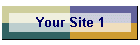 Your Site 1