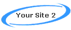 Your Site 2