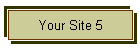 Your Site 5