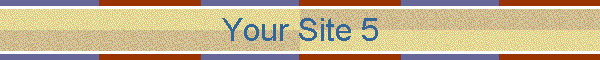 Your Site 5